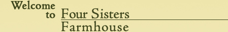 welcome to four sisters farmhouse